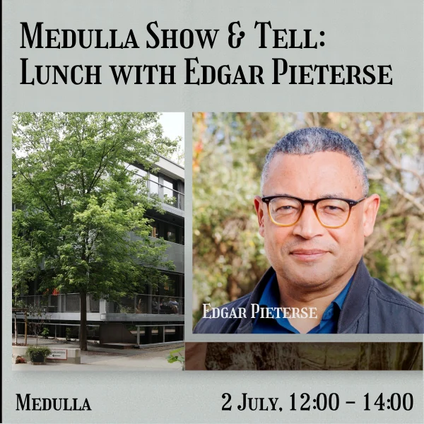 Medulla Show & Tell: Lunch with Edgar Pieterse